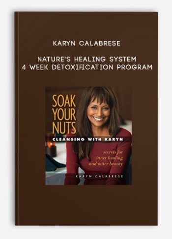 Karyn Calabrese – Nature’s Healing System – 4 Week Detoxification Program