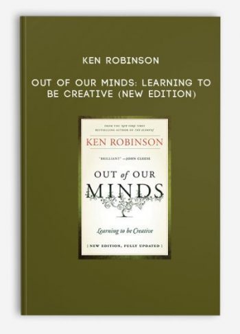 Ken Robinson – Out of our Minds: Learning to be Creative (New Edition)