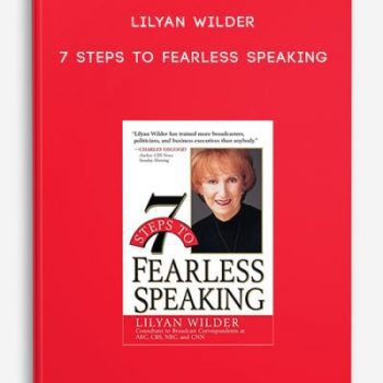 Lilyan Wilder – 7 Steps To Fearless Speaking