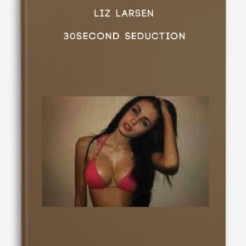 Liz Larsen – 30Second Seduction