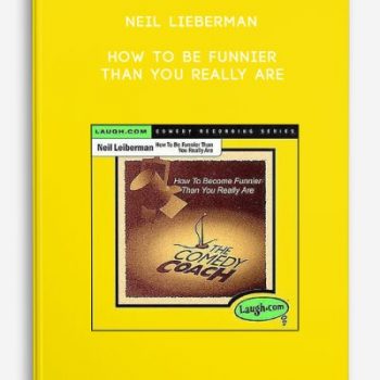 Neil Lieberman – How To Be Funnier Than You Really Are