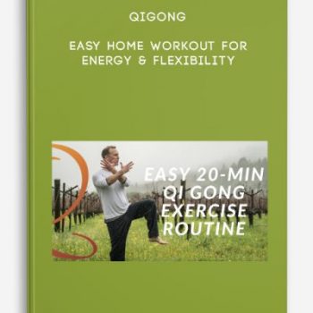 QiGong- Easy Home Workout For Energy & Flexibility