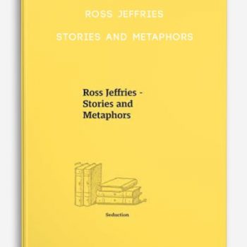 Ross Jeffries – Stories and Metaphors