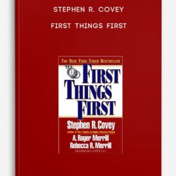 Stephen R. Covey – First Things First