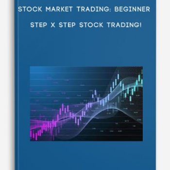 Stock Market Trading: Beginner Step X Step Stock Trading!