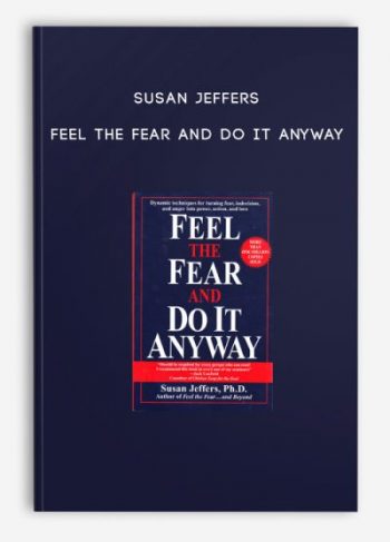 Susan Jeffers – Feel the Fear and Do It Anyway