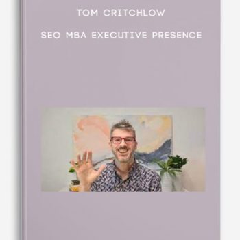 Tom Critchlow – SEO MBA Executive Presence