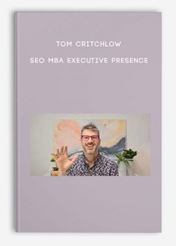 Tom Critchlow – SEO MBA Executive Presence