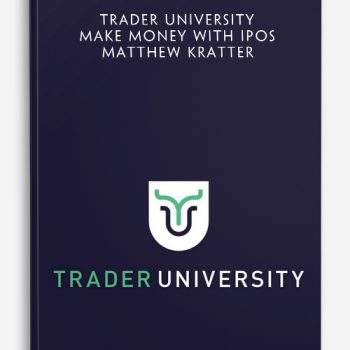 Trader University - Make Money with IPOs - Matthew Kratter