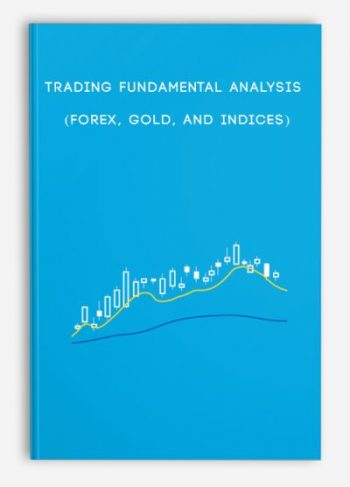 Trading Fundamental Analysis (Forex, Gold, and Indices)