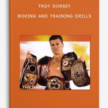 Troy Dorsey – Boxing and Training Drills