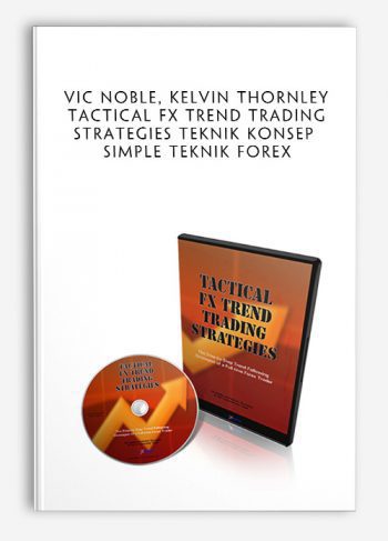 Vic Noble, Kelvin Thornley – Tactical FX Trend Trading Strategies teknik konsep simple teknik forex