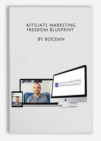 Affiliate Marketing Freedom Blueprint by Bogdan