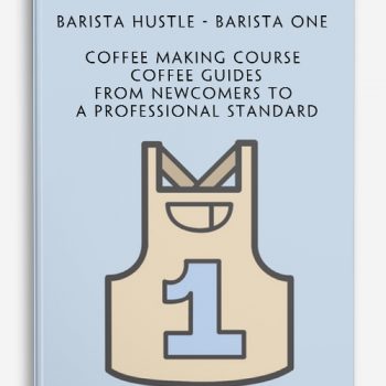 Barista Hustle - Barista One - Coffee Making Course Coffee Guides from newcomers to a professional standard