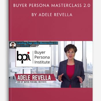 Buyer Persona Masterclass 2.0 by Adele Revella