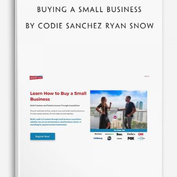 Buying a Small Business by Codie Sanchez Ryan Snow