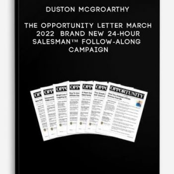 Duston McGroarthy – The Opportunity Letter March 2022 – Brand New 24-Hour Salesman™ Follow-Along Campaign