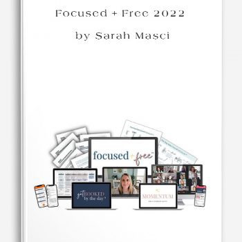 Focused + Free 2022 by Sarah Masci