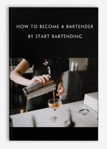 How To Become A Bartender by Start Bartending