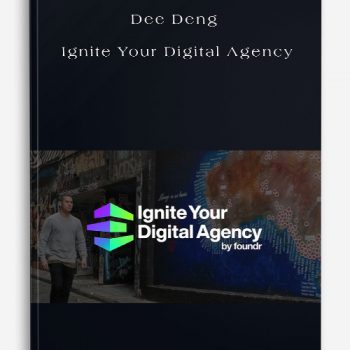 Ignite Your Digital Agency by Dee Deng