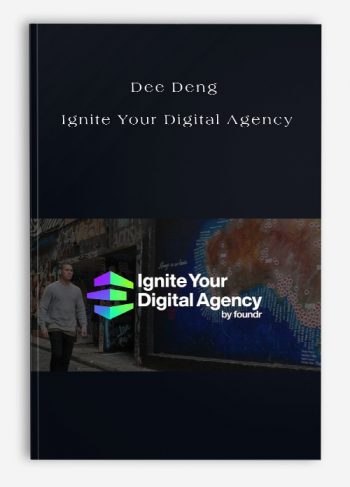 Ignite Your Digital Agency by Dee Deng