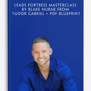 Leads Fortress MASTERCLASS by Blake Nubar from Tudor Gabriel + PDF Blueprint