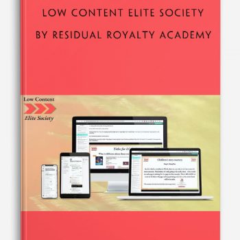 Low Content Elite Society by Residual Royalty Academy