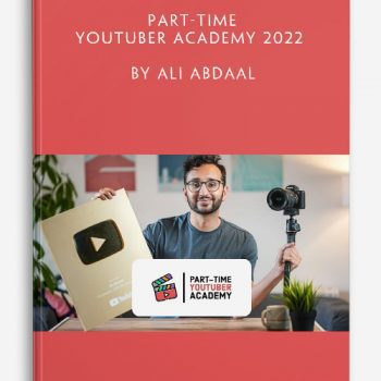 Part-Time YouTuber Academy 2022 by Ali Abdaal