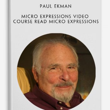 Paul Ekman – Micro Expressions Video Course Read micro expressions