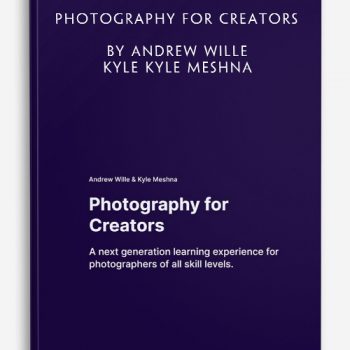 Photography for Creators by Andrew Wille Kyle Kyle Meshna