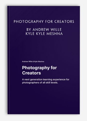 Photography for Creators by Andrew Wille Kyle Kyle Meshna