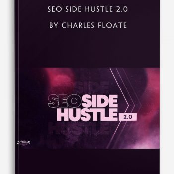 SEO Side Hustle 2.0 by Charles Floate