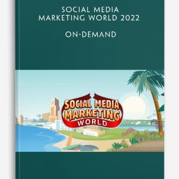 Social Media Marketing World 2022 On-Demand