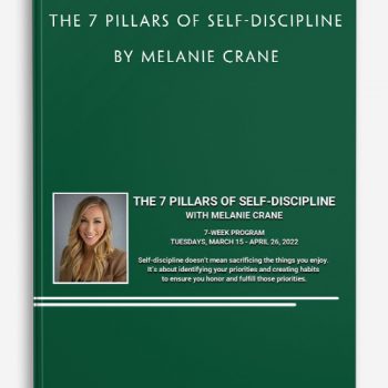 The 7 Pillars Of Self-Discipline by Melanie Crane