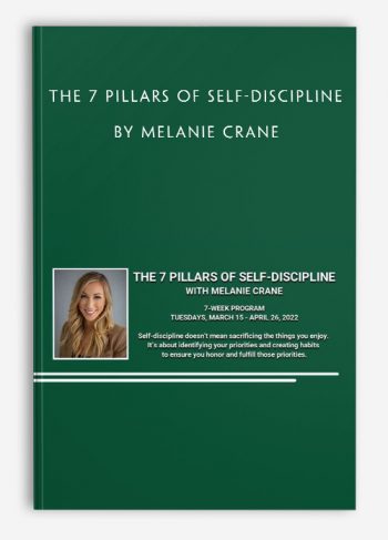 The 7 Pillars Of Self-Discipline by Melanie Crane
