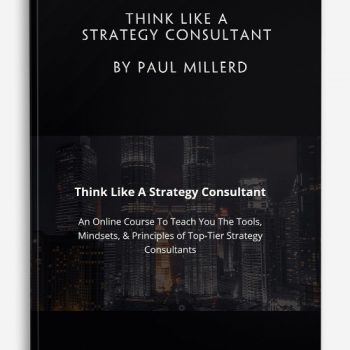 Think Like A Strategy Consultant by Paul Millerd