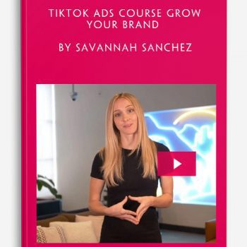 TikTok Ads Course Grow Your Brand by Savannah Sanchez