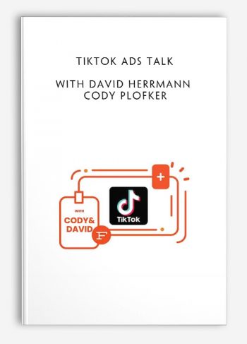 TikTok Ads Talk with David Herrmann Cody Plofker