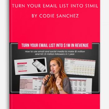 Turn Your Email List Into $1mil by Codie Sanchez