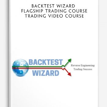 Backtest Wizard Flagship Trading Course Trading Video Course