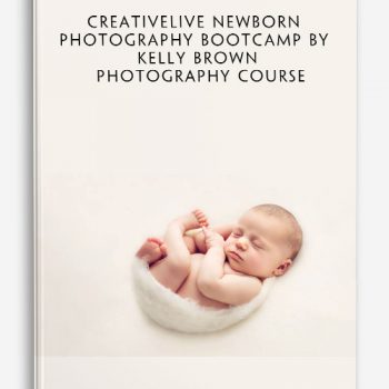 Creativelive Newborn Photography Bootcamp by Kelly Brown Photography Course