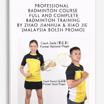 Professional Badminton Course Full and Complete Badminton Training by Zhao Jianhua & Xiao Jie [Malaysia Boleh Promo]