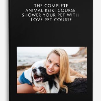 The Complete Animal Reiki Course – Shower Your Pet With Love Pet course