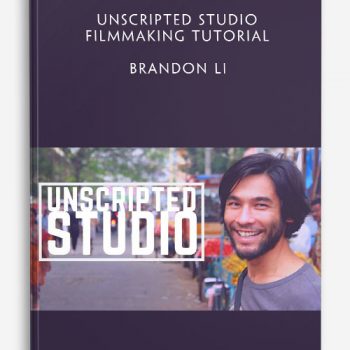 Unscripted Studio Filmmaking Tutorial - Brandon Li