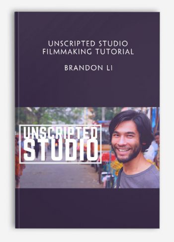 Unscripted Studio Filmmaking Tutorial - Brandon Li