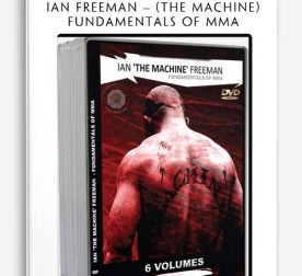 IAN FREEMAN – (THE MACHINE) – FUNDAMENTALS OF MMA