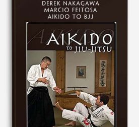 DEREK NAKAGAWA & MARCIO FEITOSA – AIKIDO TO BJJ